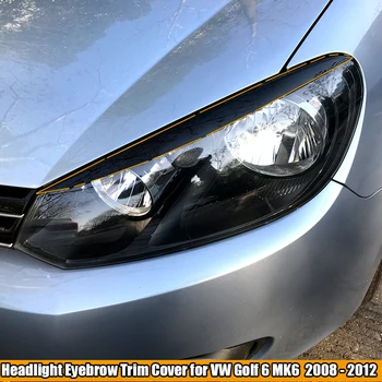 Автомобилни фарове за вежди, клепачи, етикети от ABS-пластмаса, накладки за VW Golf 6 MK6 VI GTI GTR GTD 2008 - 2012 Аксесоари за фарове за вежди