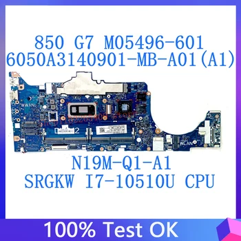M05496-601 M05496-001 За HP 850 G7 дънна Платка на лаптоп SRGKW I7-10510U Процесор N19M-Q1-A1 100% Напълно тествани OK 6050A3140901-MB-A01 (A1)