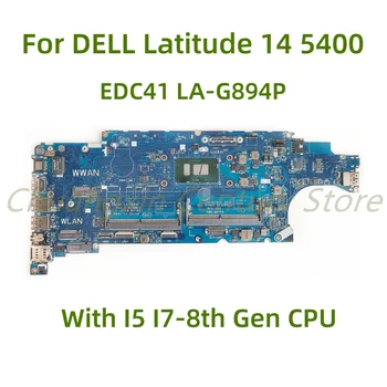 Подходящ за лаптоп DELL Latitude 14 5400 дънна платка EDC41 LA-G894P с процесор I5 I7-8th поколение 100% Тествана, работи изцяло