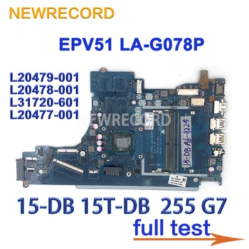 EPV51 LA-G078P За HP 15-DB 15T-DB 255 дънна Платка на лаптоп G7 процесор E2 A4 A9 DDR4 L20479-001 L20478-001 L31720-601 L20477-001 0