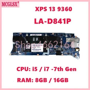 LA-D841P С процесор i5 / i7-7th поколение 8 GB/16 GB Оперативна памет, дънна Платка на Лаптоп DELL XPS 13 9360 дънна Платка на Лаптоп 100% Тествана е НОРМАЛНО